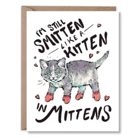 I'm Still Smitten Like A Kitten In Mittens Card